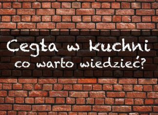 Cegła w kuchni, czyli co warto niej wiedzieć przed położeniem?